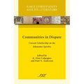 Communities in Dispute: Current Scholarship on the Johannine Epistles