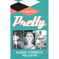 Pretty: a memoir
