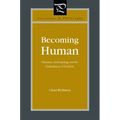Becoming Human: Romantic Anthropology and the Embodiment of Freedom