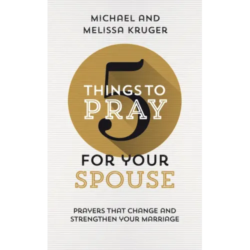 5 Things to Pray for Your Spouse: Prayers That Change and Strengthen Your Marriage