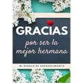 Gracias por ser la mejor hermana: Mi regalo de agradecimiento: Libro de Regalo a todo color Preguntas Guiadas 6.61 x 9.61 pulgadas