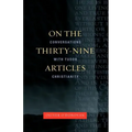 On the Thirty-Nine Articles: A Conversation with Tudor Christianity