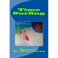 Time Surfing: A Layman's Guide To Time Travel