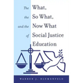 The What, the So What, and the Now What of Social Justice Education