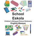English-Basque School/Eskola Children's Bilingual Picture Dictionary