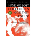 Have We Lost Our Children or Have They Lost Us?