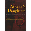 Athena's Daughters: Television's New Women Warriors