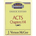 Thru the Bible Vol. 40: Church History (Acts 1-14)
