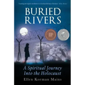 Buried Rivers: A Spiritual Journey into the Holocaust