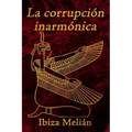 La corrupción inarmónica