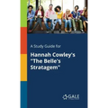 A Study Guide for Hannah Cowley's "The Belle's Stratagem"