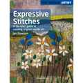 Textile Artist: Expressive Stitches: A No-Rules Guide to Creating Original Textile Art