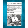 The law of master and servant: being a treatise on the law relating to contracts of service, apprenticeship, and employment ....