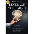 Leverage Your Mind: The Next Phase in Self-Empowerment - A Better Me for a Better We