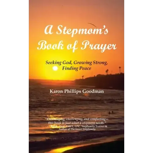 A Stepmom's Book of Prayer: Seeking God, Growing Strong, Finding Peace