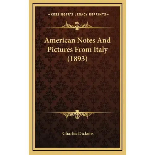 American Notes and Pictures from Italy (1893)