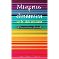 Misterios Y Dinámica De La Vida Cristiana: Cómo Vivirla En Plenitud