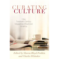 Curating Culture: How Twentieth-Century Magazines Influenced America
