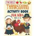 The Best Thanksgiving Activity Book For Kids Ages 4-12: A Fun Activity book Coloring, Ridles, Word search and Mazes Games for Kids, Toddlers and Presc