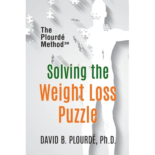 Solving the Weight Loss Puzzle: The Plourde Method