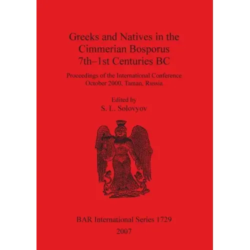 Greeks and Natives in the Cimmerian Bosporus 7th-1st Centuries BC