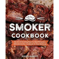 Smoker Cookbook: The Art of Smoking Meat for Real Pitmasters, Ultimate Smoker Cookbook for Real Barbecue