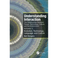 Understanding Interaction: The Relationships Between People, Technology, Culture, and the Environment: Volume 1: Evolution, Technology, Language and C