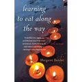Learning to Eat Along the Way: A Memoir