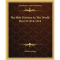 The 88th Division in the World War of 1914-1918