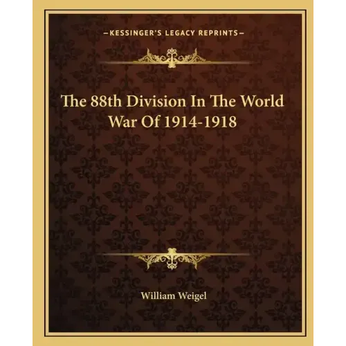The 88th Division in the World War of 1914-1918