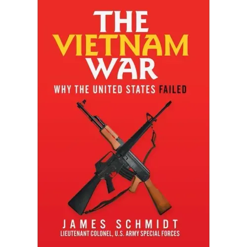 The Vietnam War: Why the United States Failed
