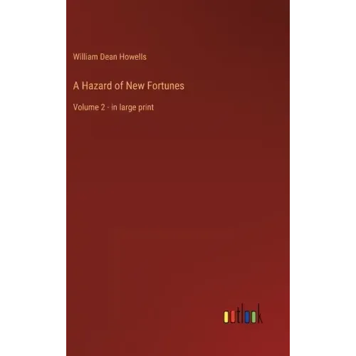 A Hazard of New Fortunes: Volume 2 - in large print