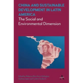 China and Sustainable Development in Latin America: The Social and Environmental Dimension