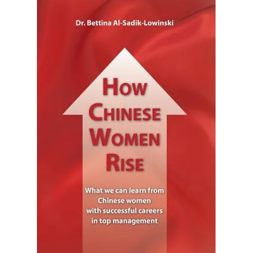 How Chinese Women Rise. What we can learn from Chinese women with successful careers in top management