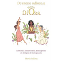 De meno odiosa a Meno Diosa: Atrévete a sentirte libre, divina y feliz