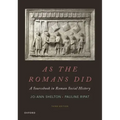 As the Romans Did: A Sourcebook in Roman Social History