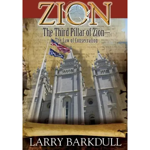 The Pillars of Zion Series - The Third Pillar of Zion-The Law of Consecration (B