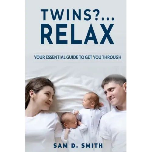 Twins?..Relax: Your Essential Guide to Get You Through