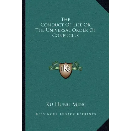 The Conduct of Life or the Universal Order of Confucius