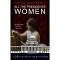 All the Presidents' Women: A Sex History of the White House