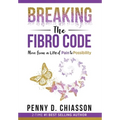 Breaking the Fibro Code: Move from a Life of Pain to Possibility