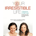 Your Irresistible Life: 4 Seasons of Self-Care Through Ayurveda and Yoga Practices That Work