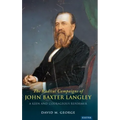 The Radical Campaigns of John Baxter Langley: A Keen and Courageous Reformer