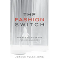 The Fashion Switch: The New Rules of the Fashion Business