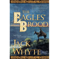 The Eagles' Brood: Book Three of the Camulod Chronicles