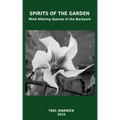 Spirits Of the Garden: Mind Altering Species In the Backyard