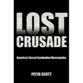 Lost Crusade: America's Secret Cambodian Mercenaries