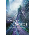 A Journey to Oneness: A Chronicle of Spiritual Emergence