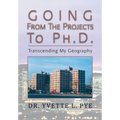 GOING From The Projects to PhD: Transcending My Geography