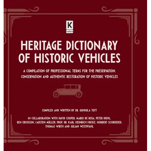 Heritage Dictionary of Historic Vehicles: A Compilation of Professional Terms for the Preservation, Conservation and Authentic Restoration of Historic